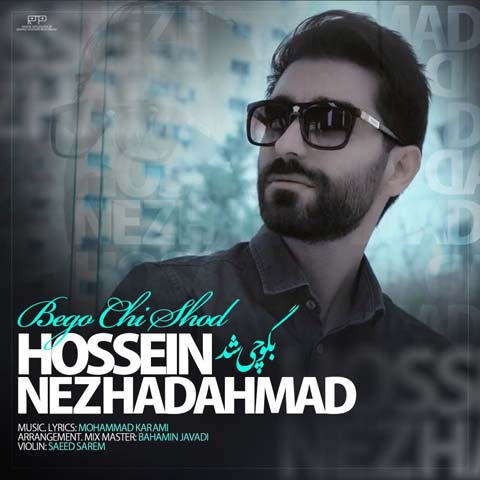 دانلود آهنگ حسین نژاد احمد بگو چی شد